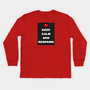 Keep Calm and Respawn Kids Long Sleeve T-Shirt